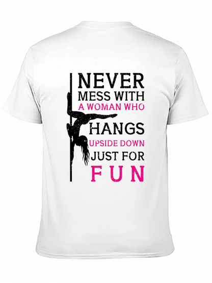 Never Mess with a Pole Dancer Graphic T-Shirt