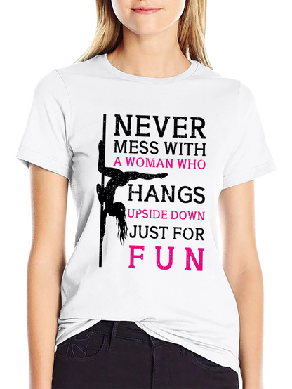Never Mess with a Pole Dancer Graphic T-Shirt