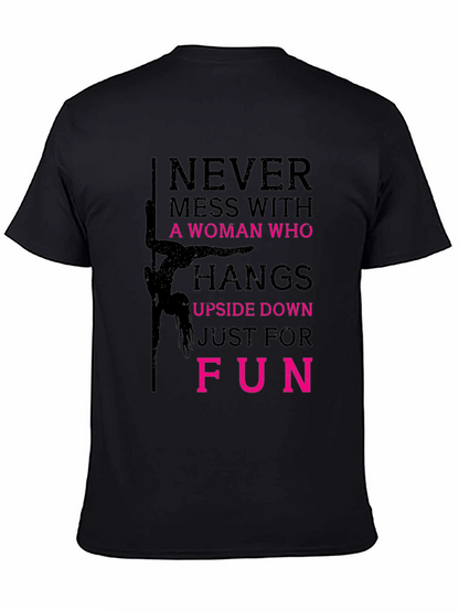 Never Mess with a Pole Dancer Graphic T-Shirt