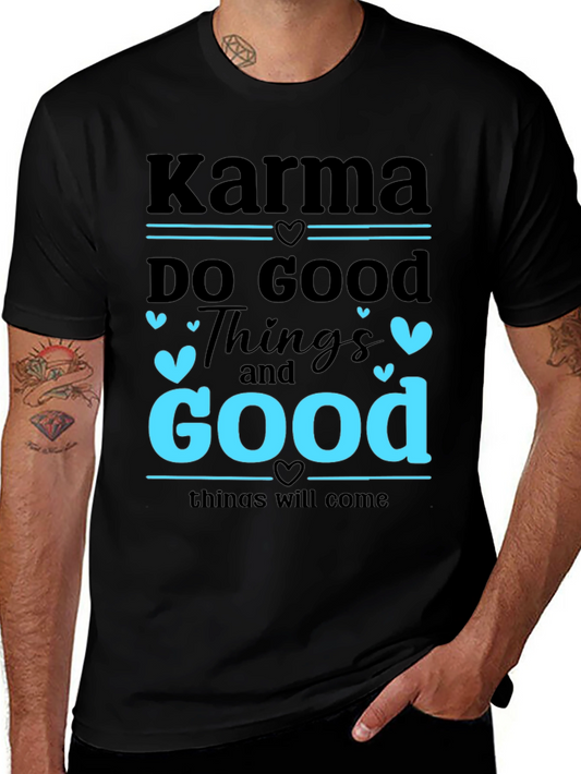 Karma Do Good Things Graphic T-Shirt