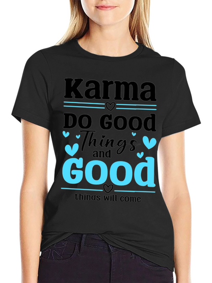 Karma Do Good Things Graphic T-Shirt