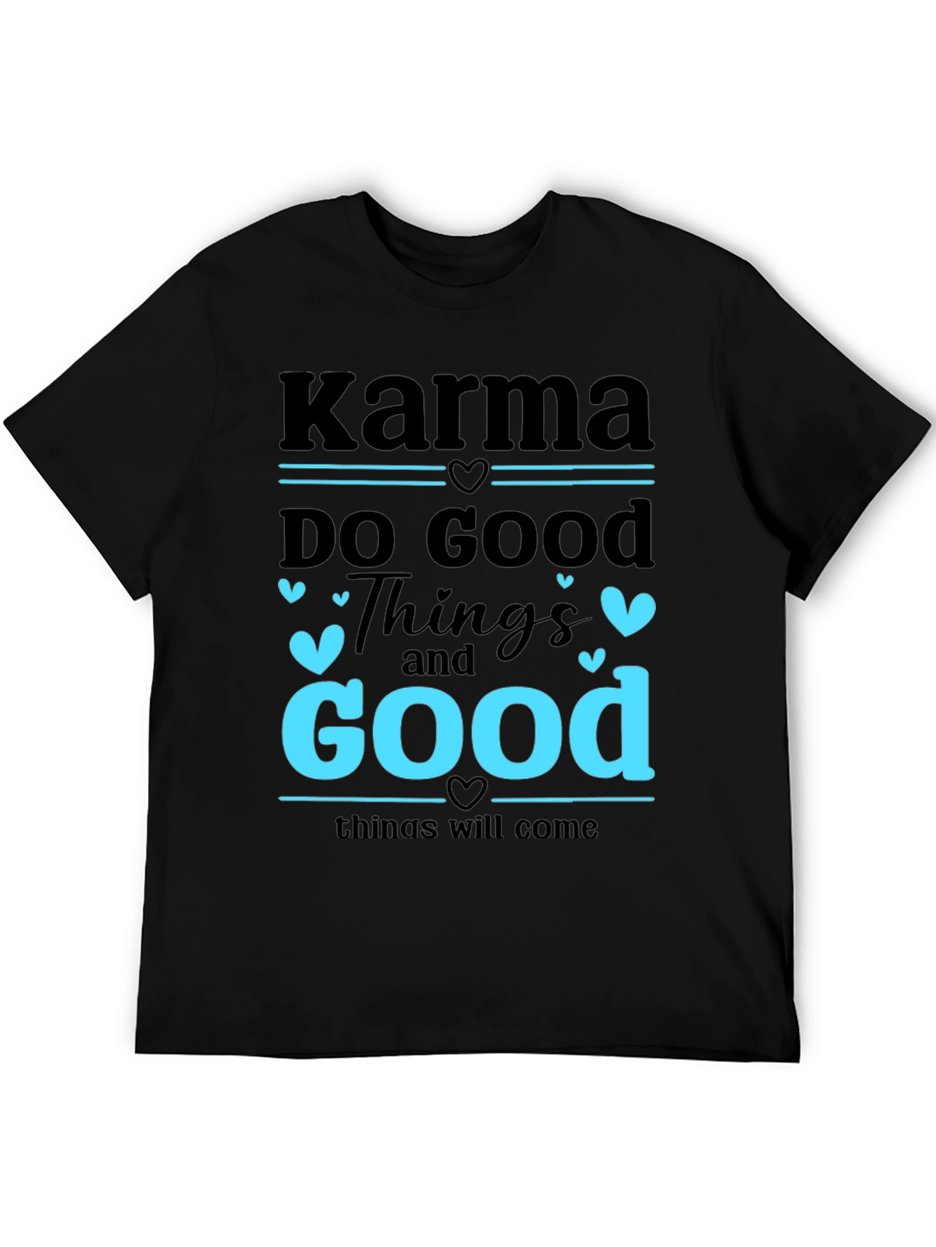Karma Do Good Things Graphic T-Shirt