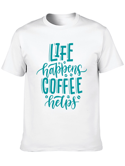 Life Happens Coffee Helps T-Shirt