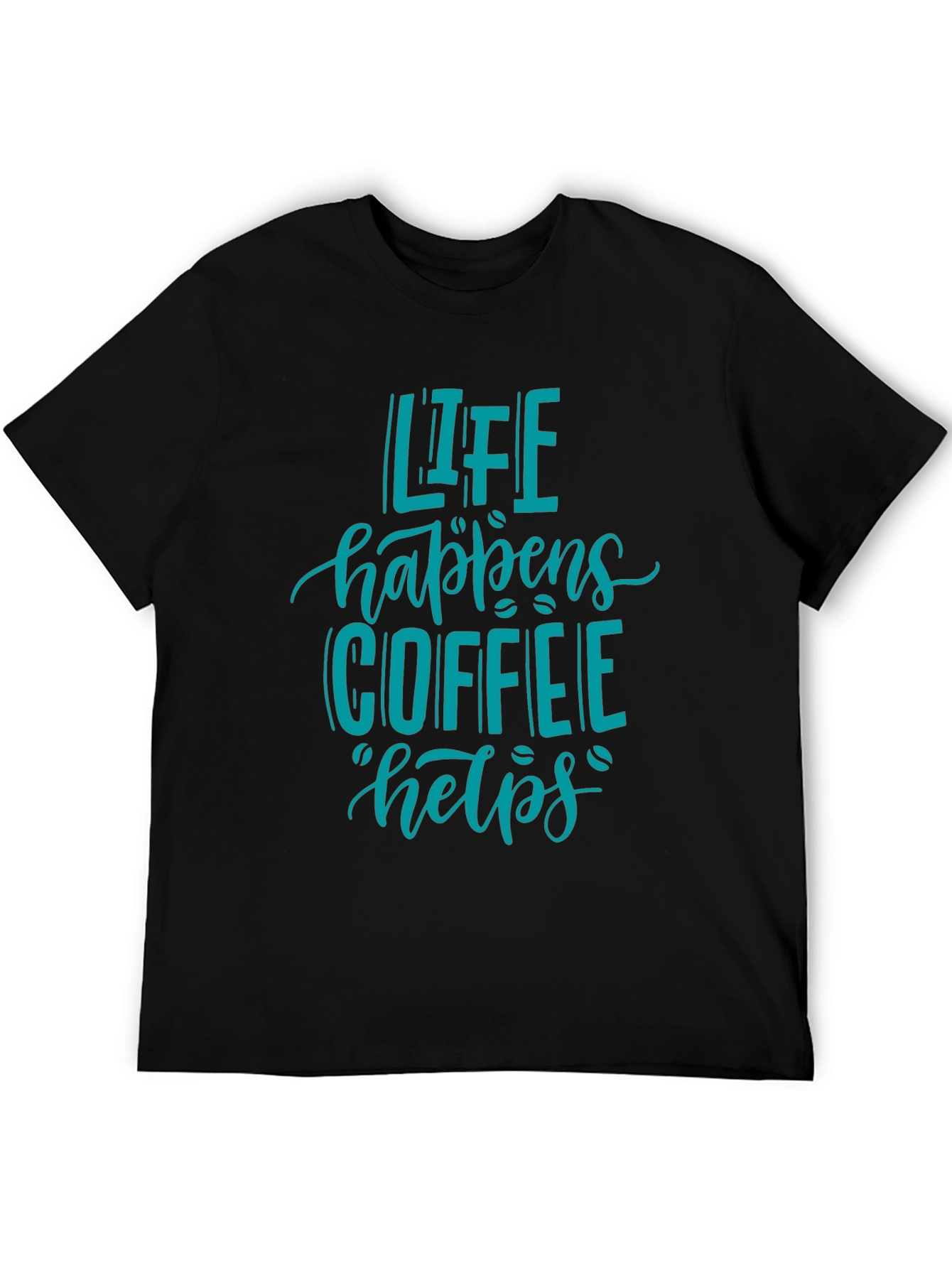 Life Happens Coffee Helps T-Shirt