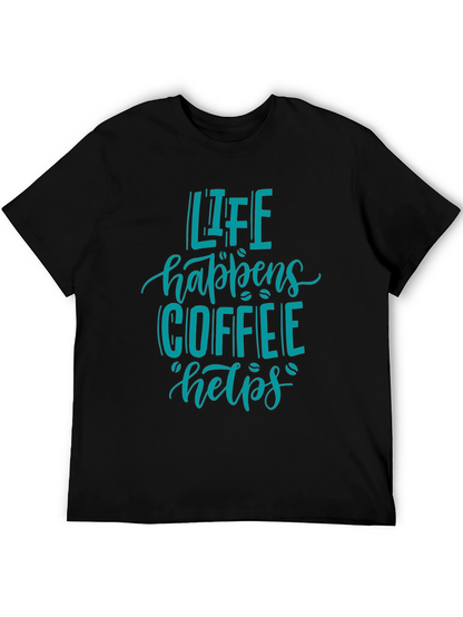 Life Happens Coffee Helps T-Shirt
