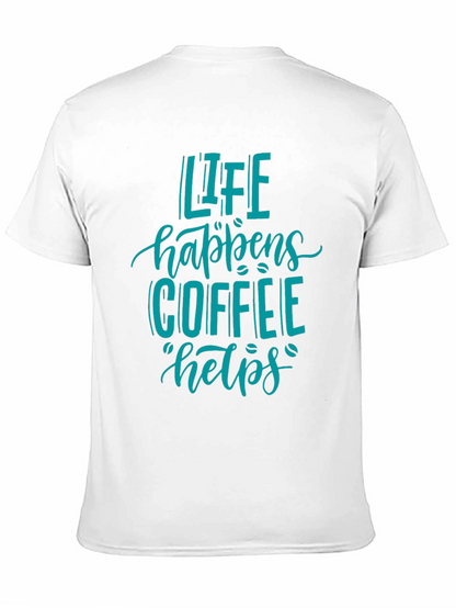 Life Happens Coffee Helps T-Shirt