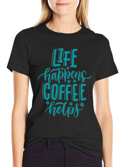 Life Happens Coffee Helps T-Shirt