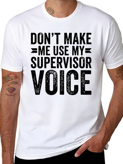 Supervisor Voice T-Shirt - Funny Warning Tee