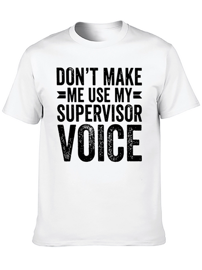 Supervisor Voice T-Shirt - Funny Warning Tee