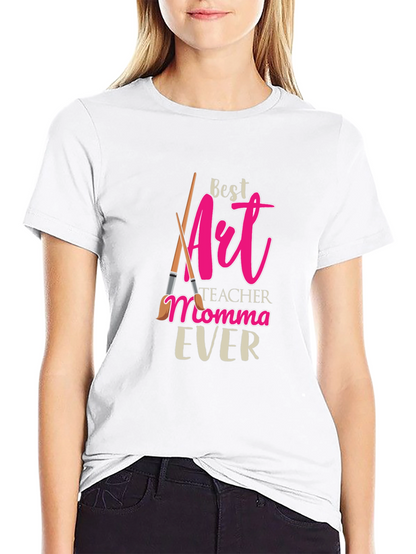 Best Art Teacher Momma Ever T-Shirt