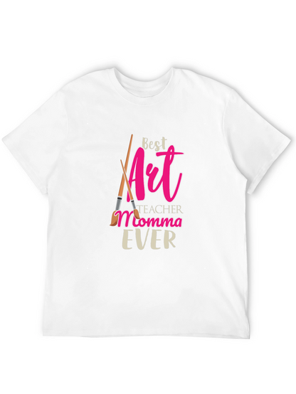 Best Art Teacher Momma Ever T-Shirt