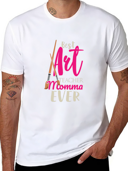 Best Art Teacher Momma Ever T-Shirt