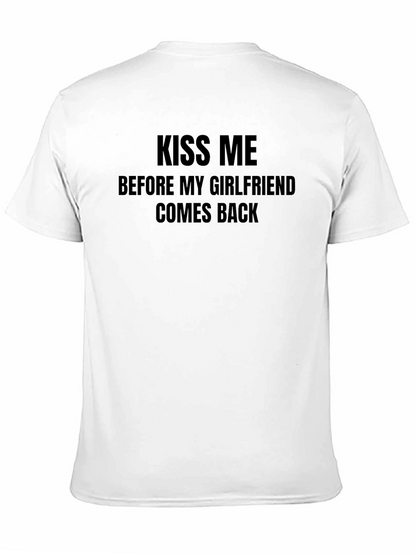 Kiss Me T-Shirt - Funny Single Life Tee