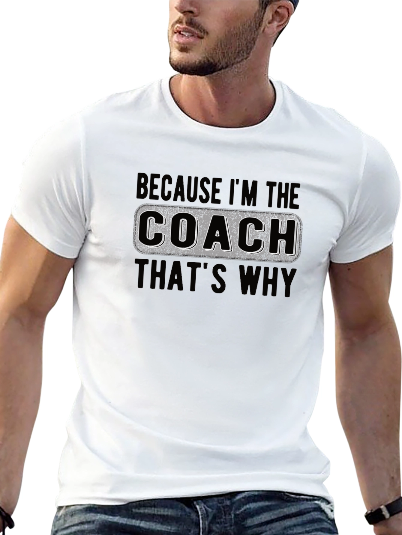 Coach T-Shirt - Because Im The Coach Thats Why