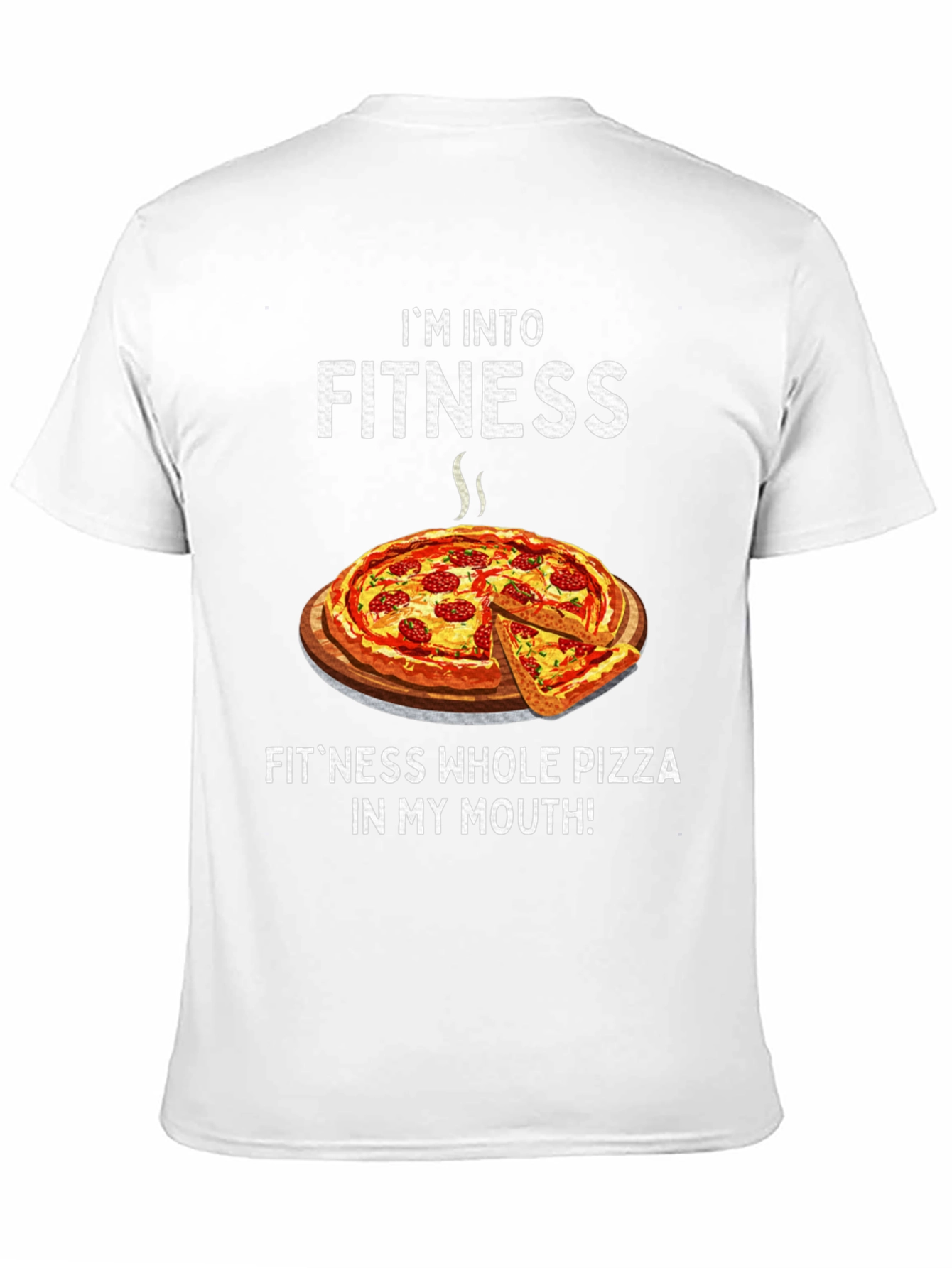 Im Into Fitness Pizza T-Shirt Funny Foodie Tee