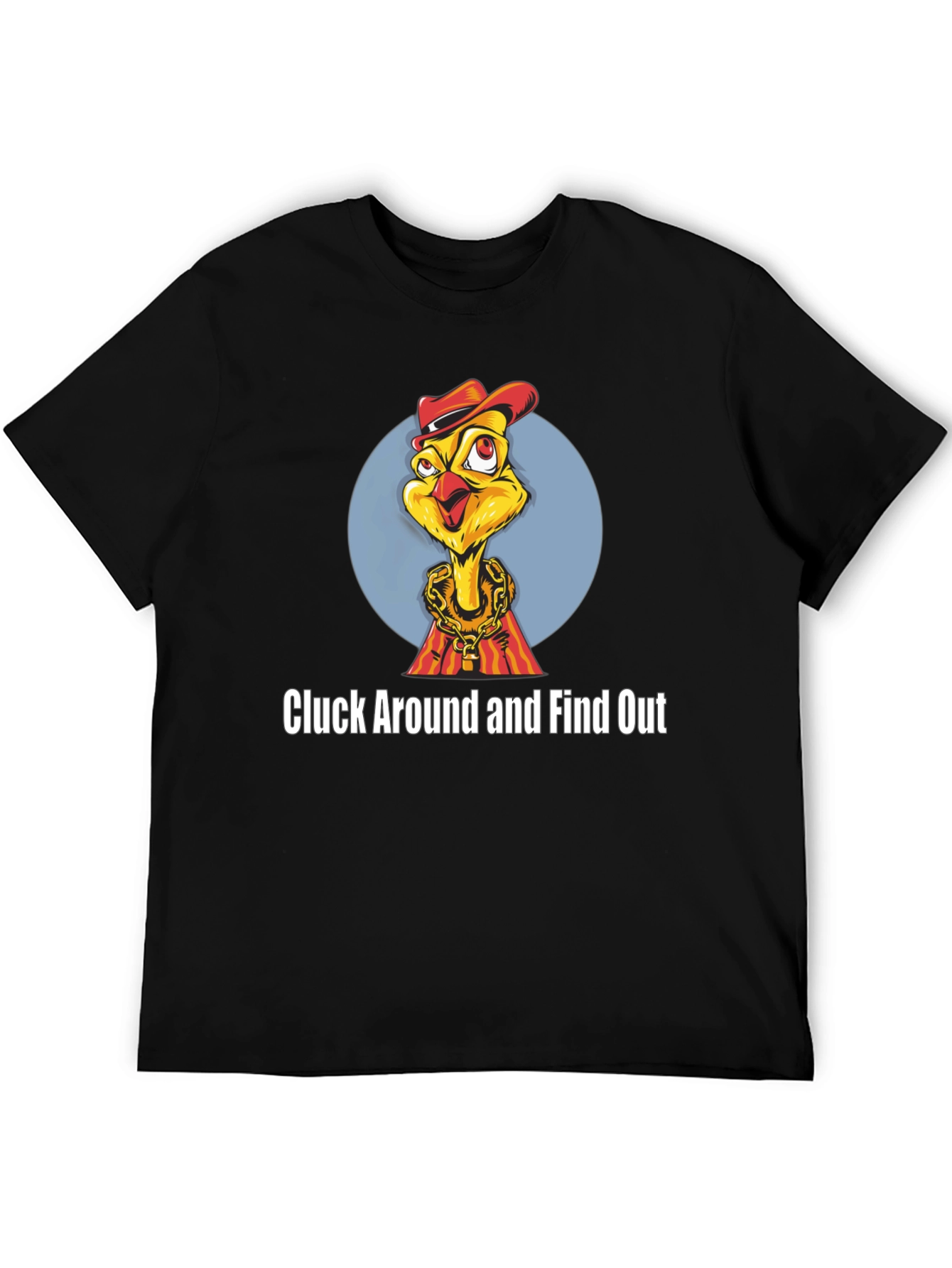 Cluck Around Chicken T-Shirt