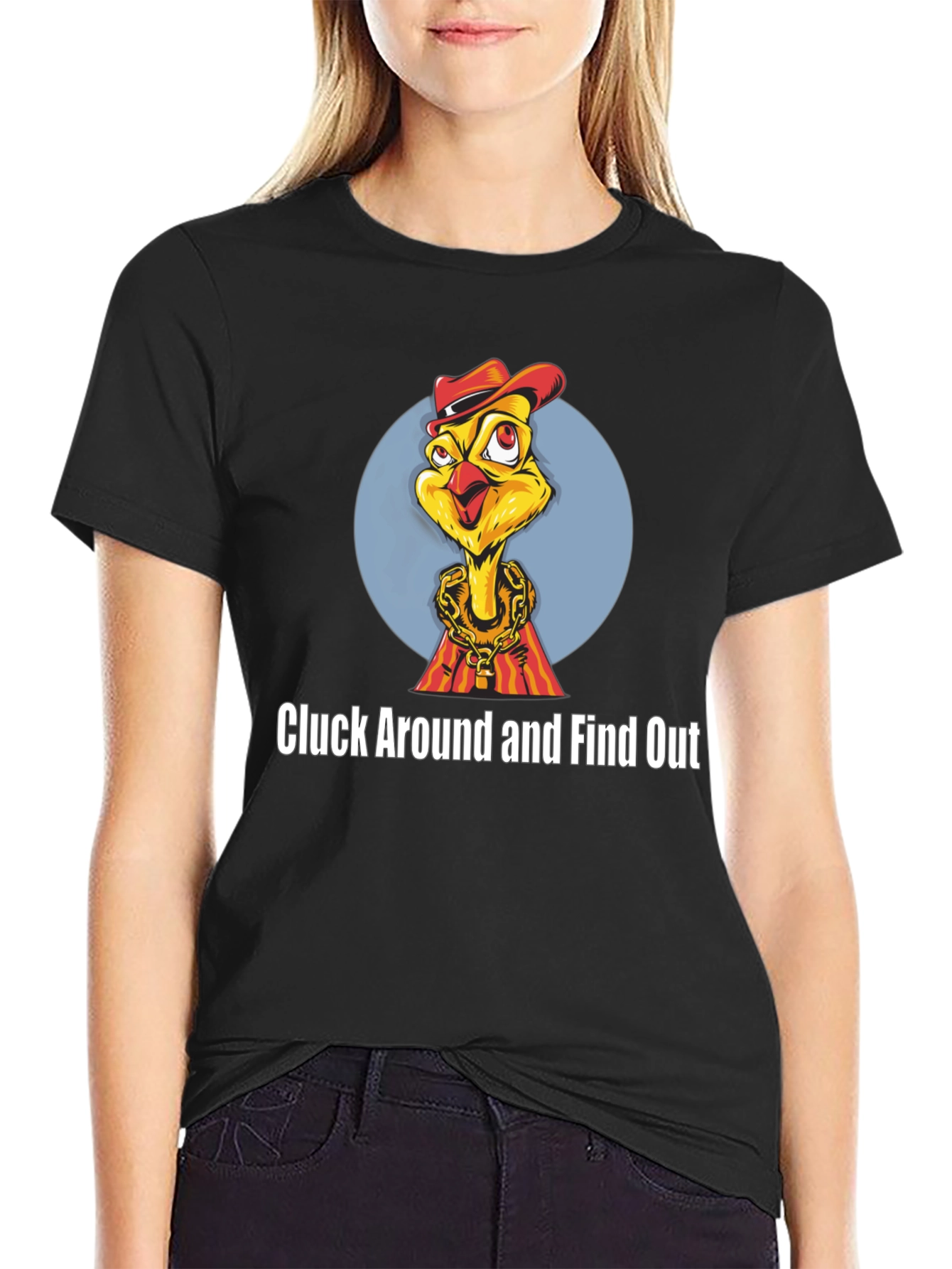 Cluck Around Chicken T-Shirt