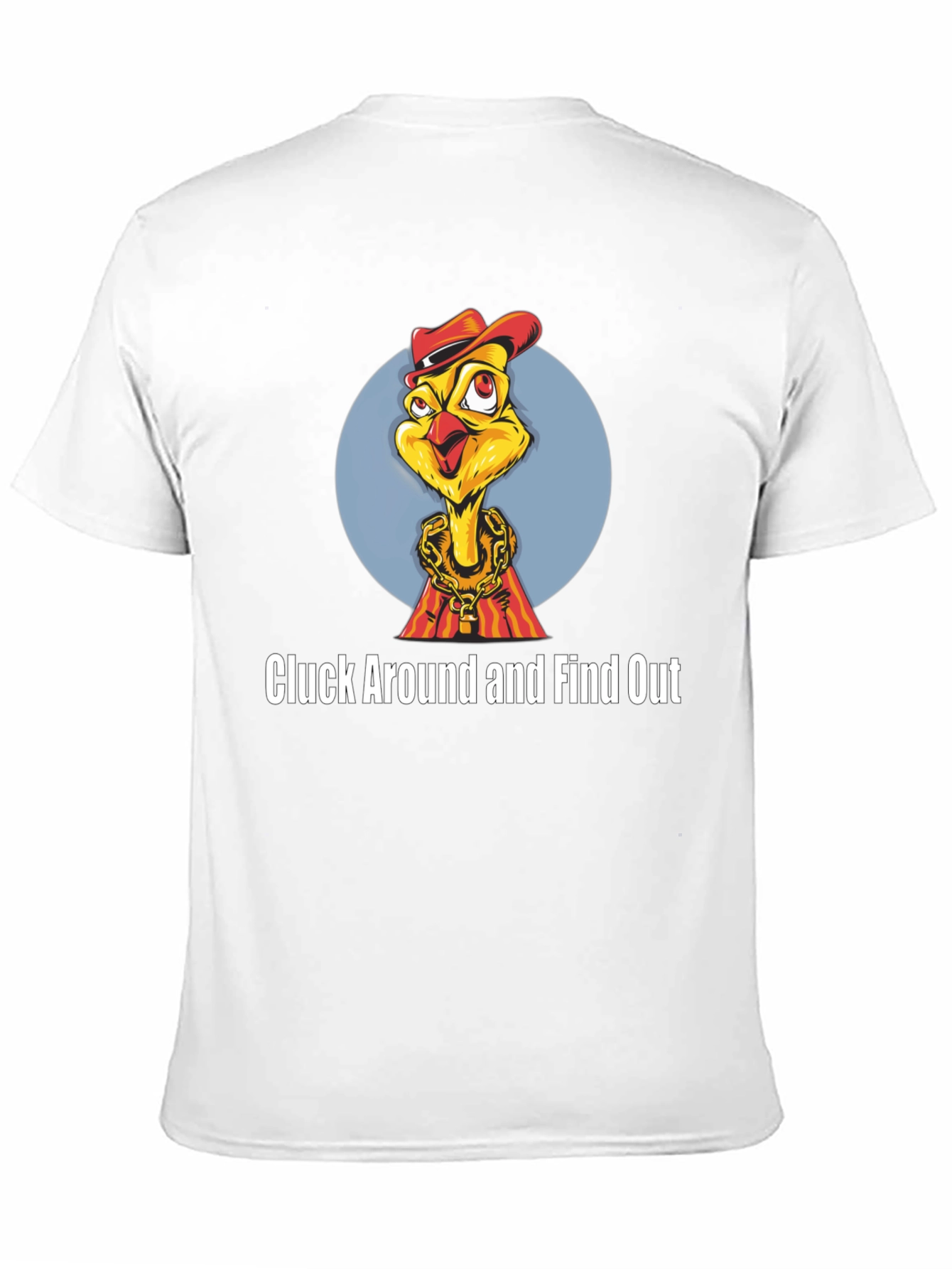 Cluck Around Chicken T-Shirt
