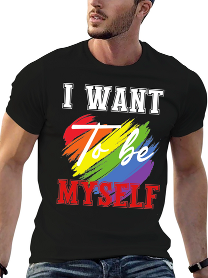 I Want To Be Myself LGBT Pride T-Shirt