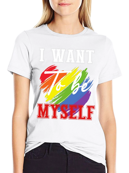 I Want To Be Myself LGBT Pride T-Shirt