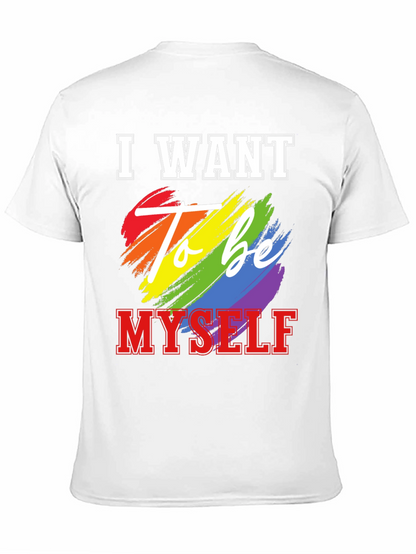 I Want To Be Myself LGBT Pride T-Shirt
