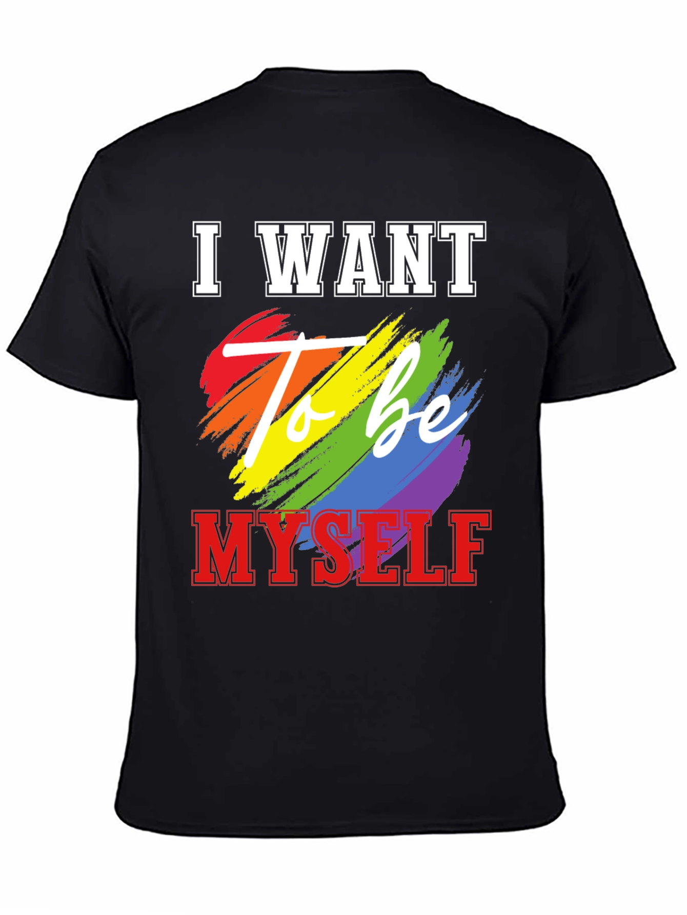 I Want To Be Myself LGBT Pride T-Shirt