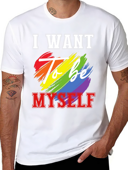 I Want To Be Myself LGBT Pride T-Shirt