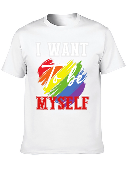 I Want To Be Myself LGBT Pride T-Shirt