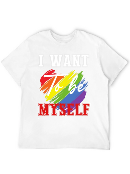 I Want To Be Myself LGBT Pride T-Shirt