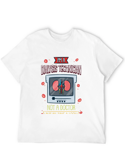 Dialysis Technician T-Shirt - Funny Medical Tee
