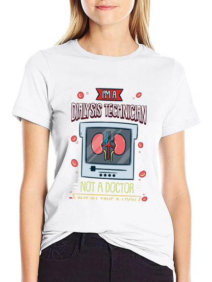 Dialysis Technician T-Shirt - Funny Medical Tee