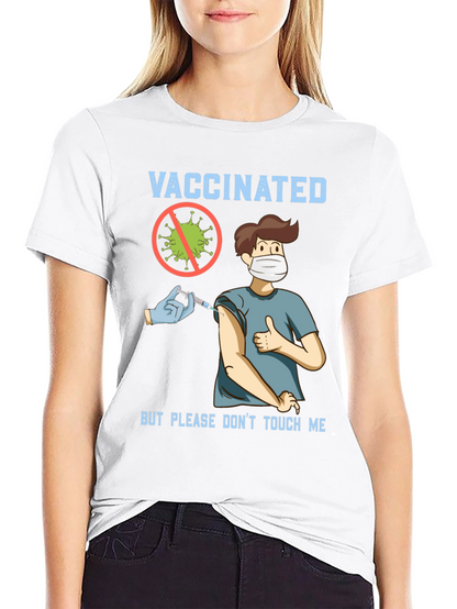 Vaccinated But Please Dont Touch Me T-Shirt