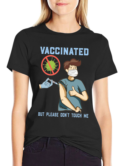Vaccinated But Please Dont Touch Me T-Shirt