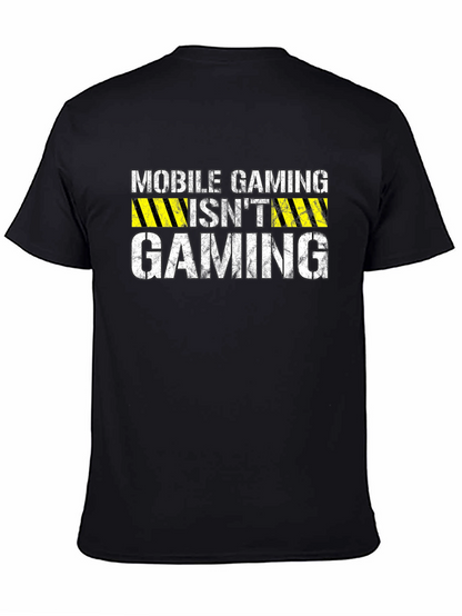 Mobile Gaming Isnt Gaming T-Shirt - Gamer Tee