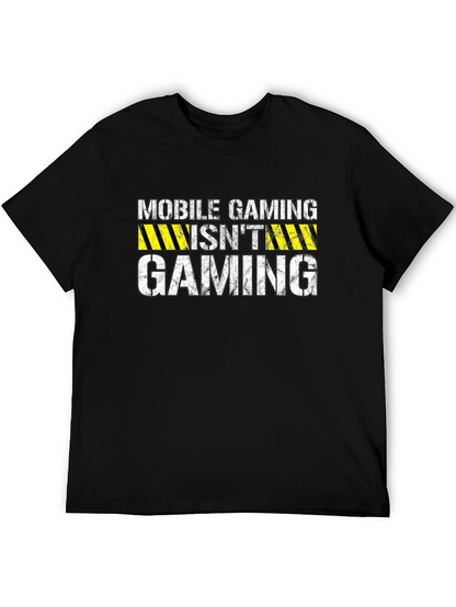 Mobile Gaming Isnt Gaming T-Shirt - Gamer Tee