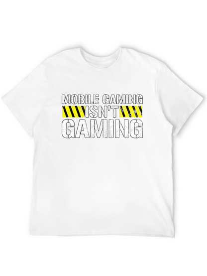 Mobile Gaming Isnt Gaming T-Shirt - Gamer Tee