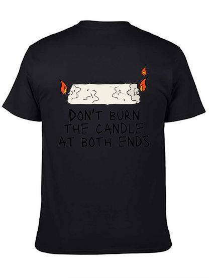 Dont Burn the Candle at Both Ends Graphic Tee