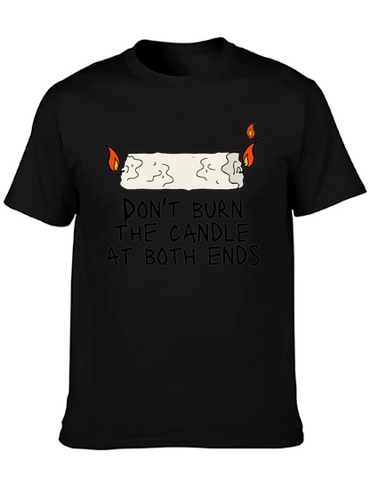 Dont Burn the Candle at Both Ends Graphic Tee