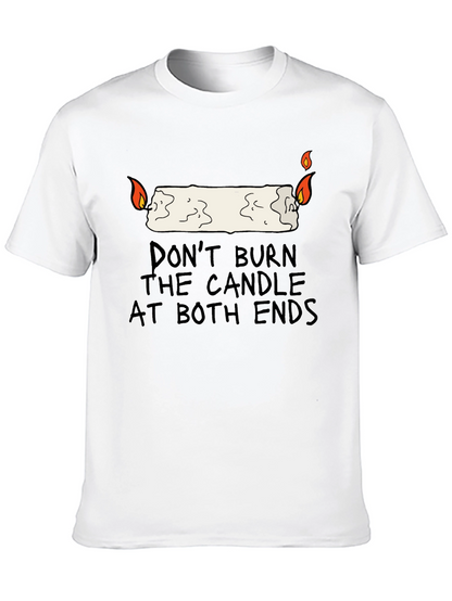 Dont Burn the Candle at Both Ends Graphic Tee