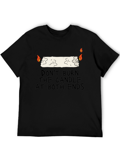 Dont Burn the Candle at Both Ends Graphic Tee