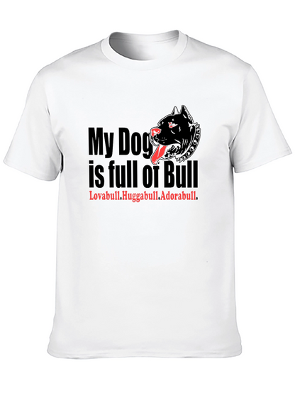 My Dog is Full of Bull T-Shirt