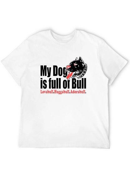 My Dog is Full of Bull T-Shirt
