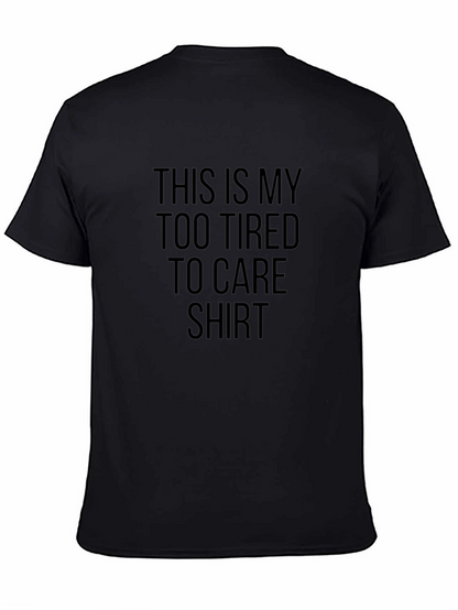 Too Tired To Care Black T-Shirt
