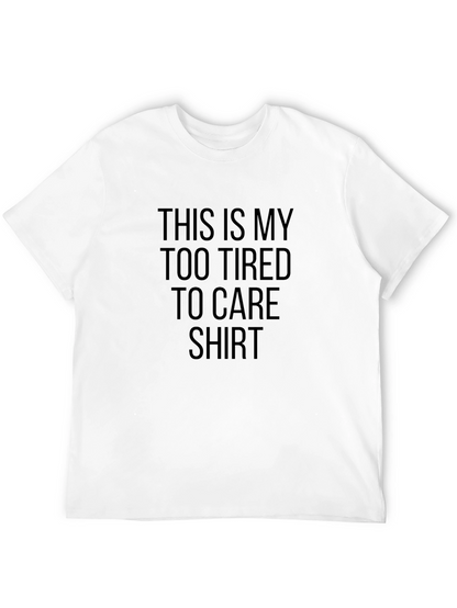 Too Tired To Care Black T-Shirt