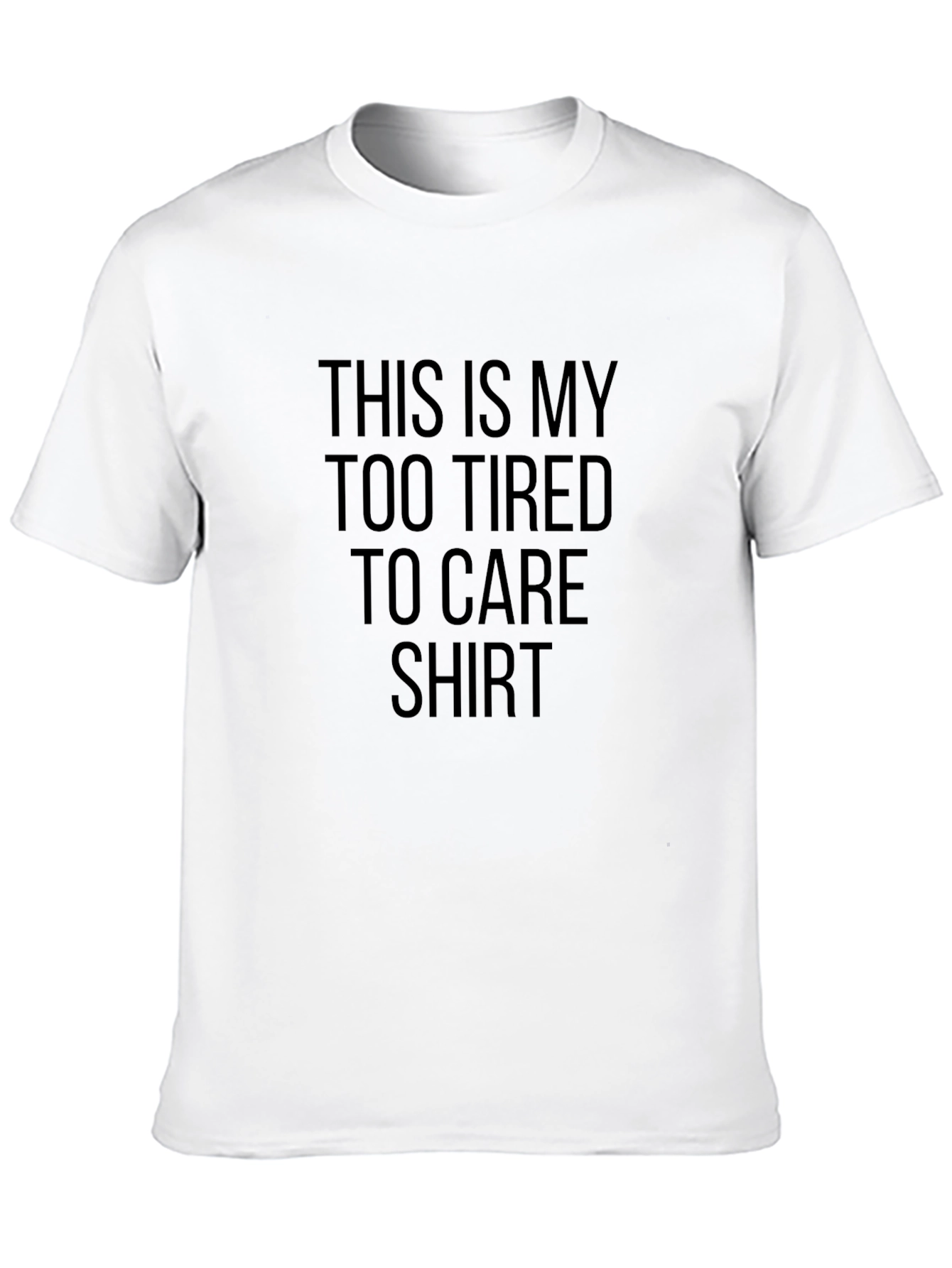 Too Tired To Care Black T-Shirt