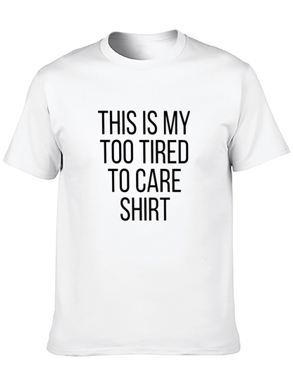 Too Tired To Care Black T-Shirt