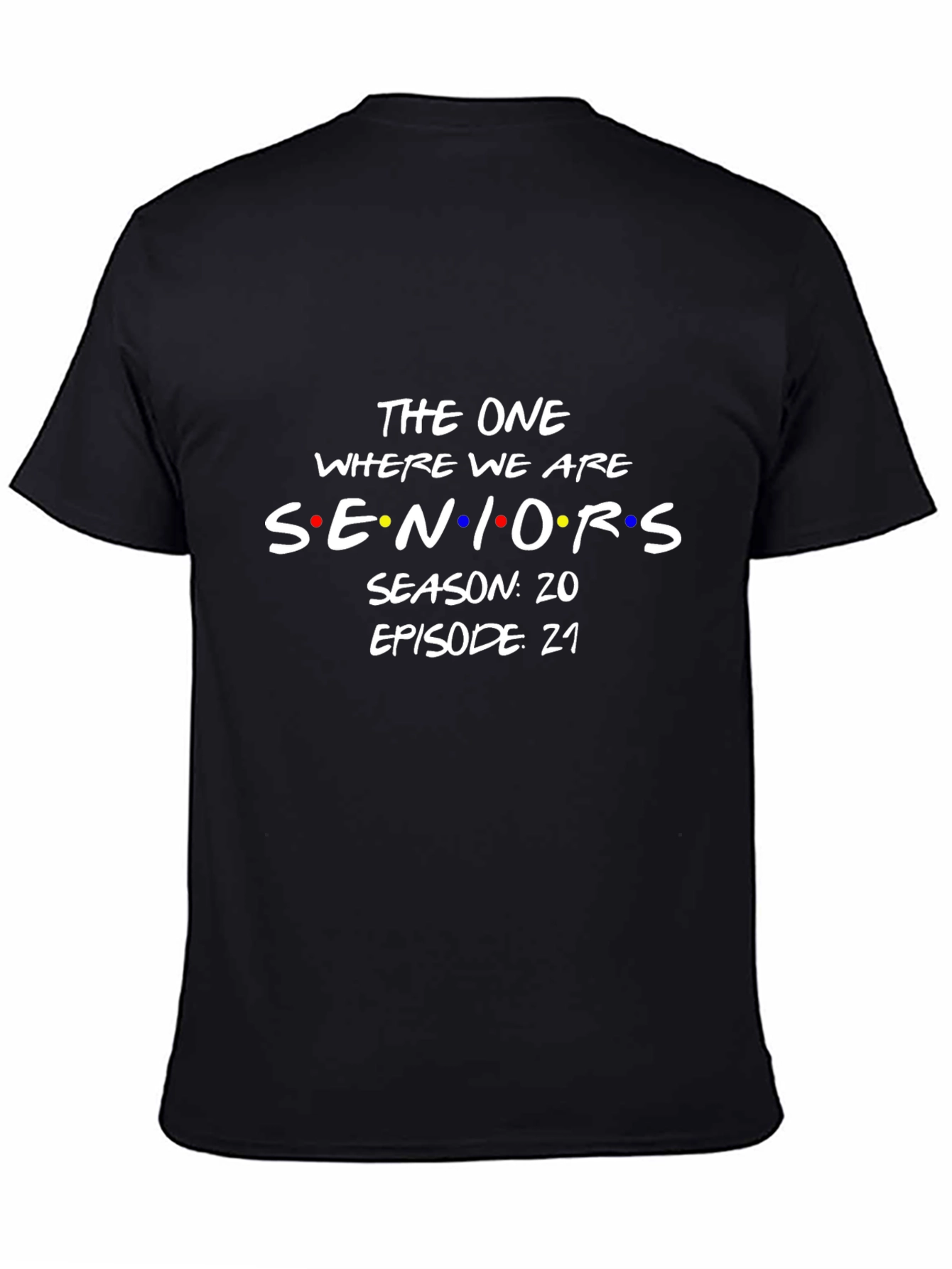 The One Where We Are Seniors T-Shirt