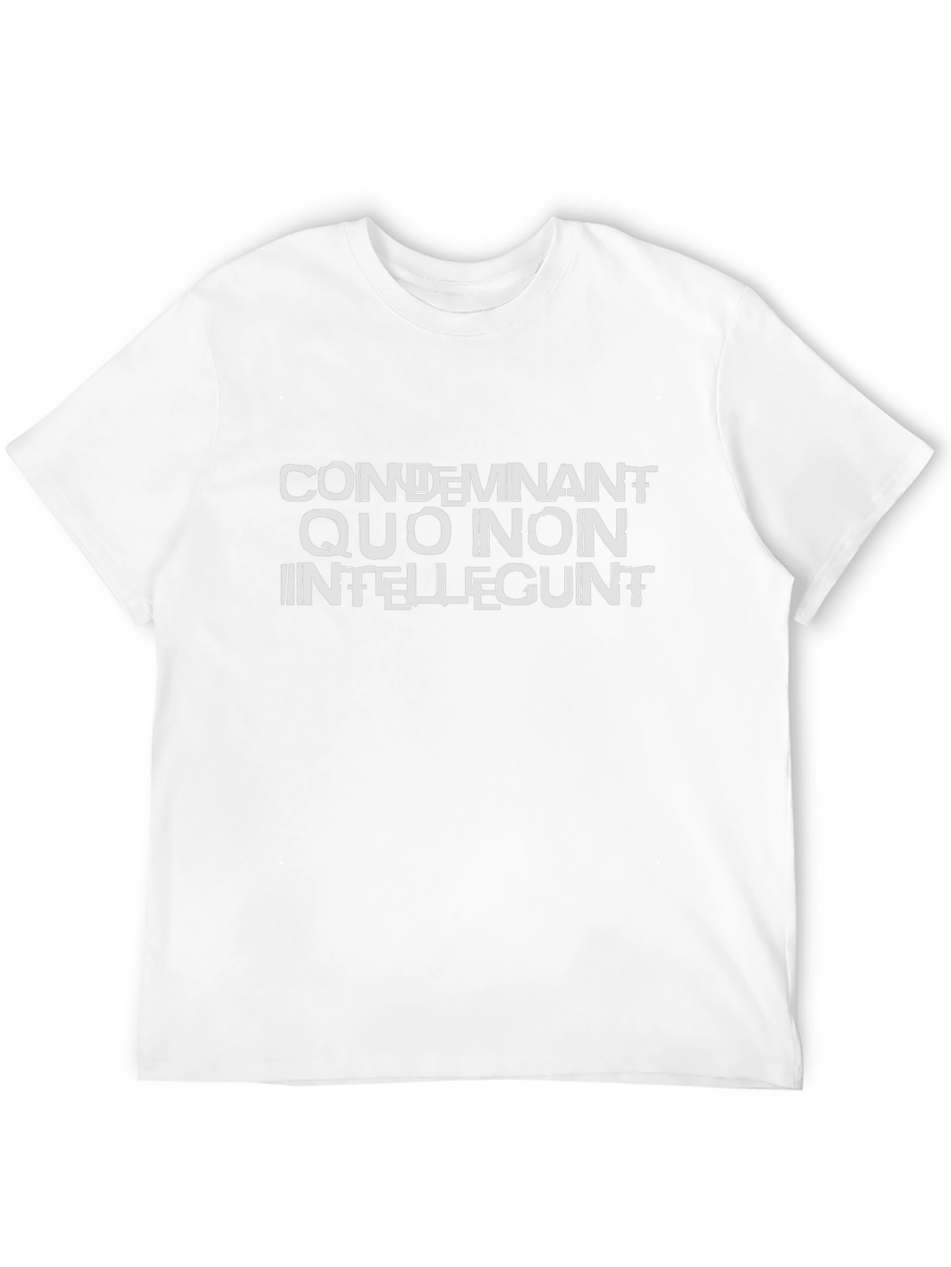 Condemnant Quo Non Intellegunt T-Shirt