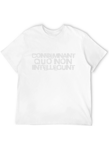 Condemnant Quo Non Intellegunt T-Shirt