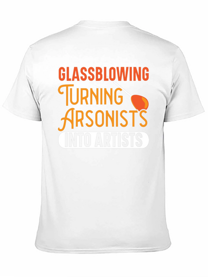 Glassblowing Arsonist to Artist T-Shirt